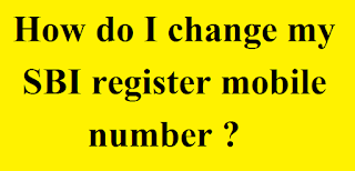 How do I change my SBI register mobile number