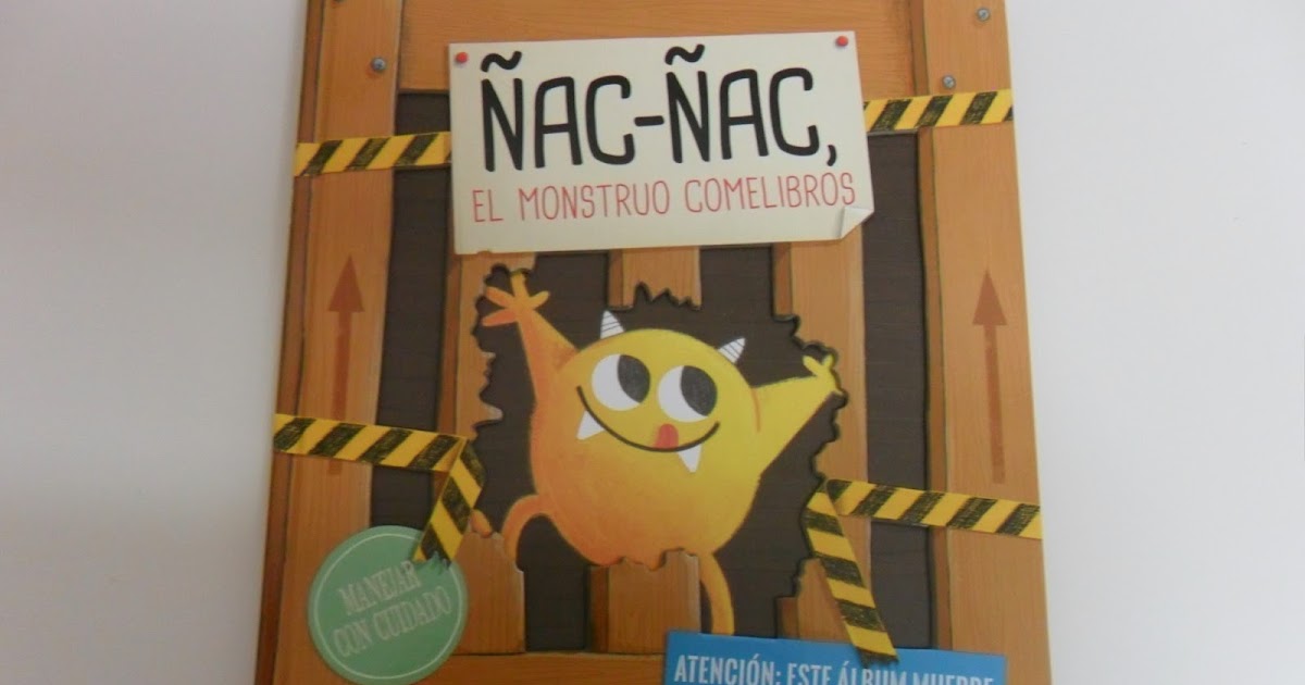 Ñac Ñac, el monstruo comelibros – Ladrona de Historias