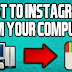 How to Post Things On Instagram From Your Computer