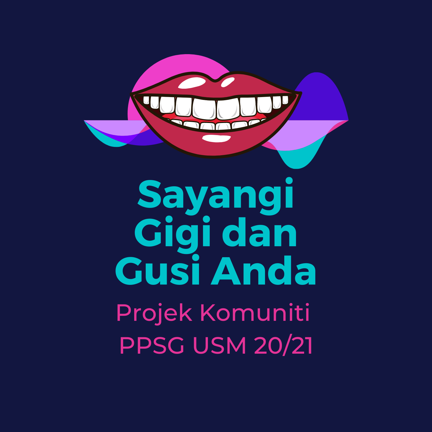 ​Projek Komuniti MDPH USM 2020/2021 Sayangi Gigi dan Gusi Anda