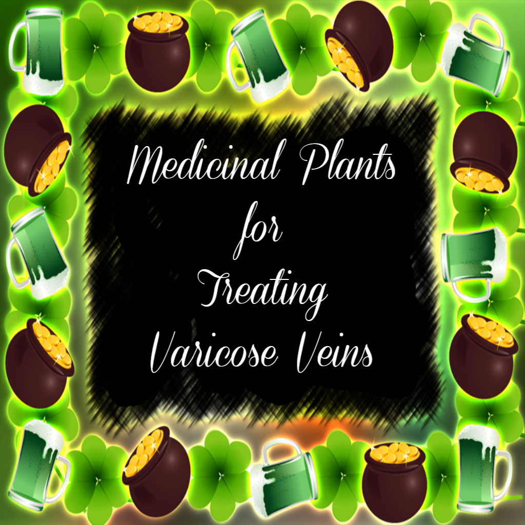 MEDICINAL PLANTS FOR TREATING VARICOSE VEINS ArbieMAZING Spot