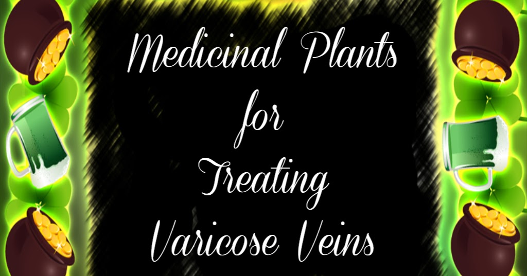 MEDICINAL PLANTS FOR TREATING VARICOSE VEINS ArbieMAZING Spot