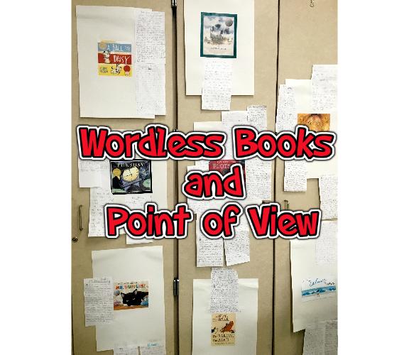 the ART of learning Point of View and Wordless Picture Books