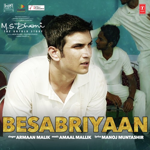Besabriyaan - M.S. Dhoni: The Untold Story (2016) Besabriyaan - M.S. Dhoni: The Untold Story (2016)