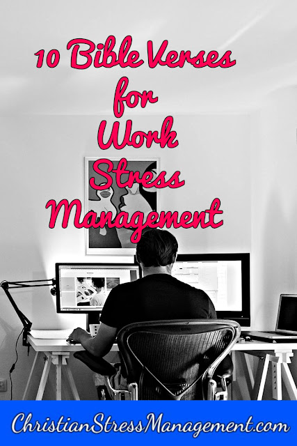10 Bible verses for work stress management