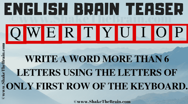 Q W E R T Y U I O P Write a word more than 6 letters using the letters of only first row of the keyboard