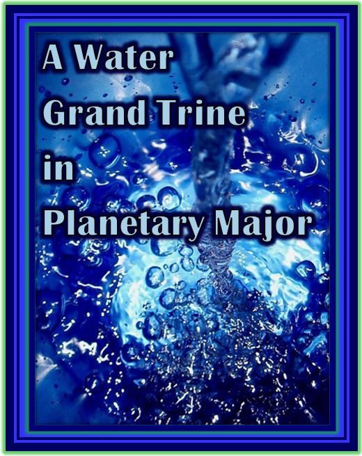 astroPPM A Water Grand Trine in Major