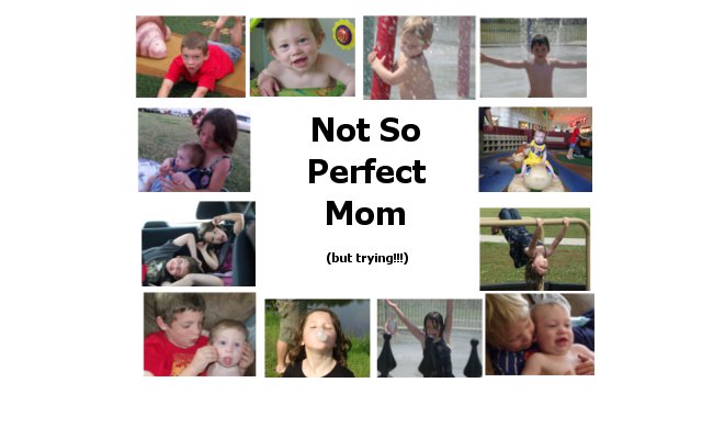 Not So Perfect Mom (but trying!)