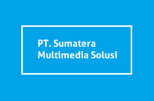 PT. SUMATRA MULTIMEDIA SOLUSI 