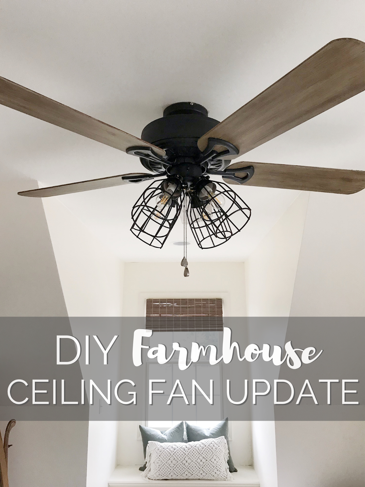 One Room Challenge Week 4 Diy Farmhouse Ceiling Fan Update