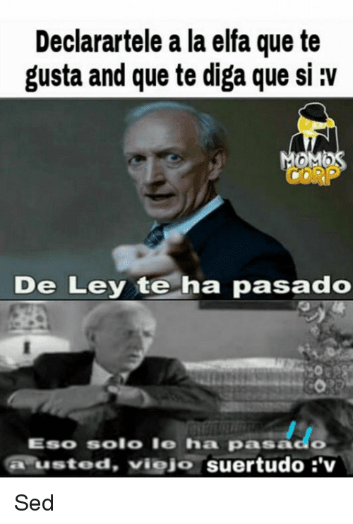 La Historia Del Meme De Ley Te Ha Pasado Que