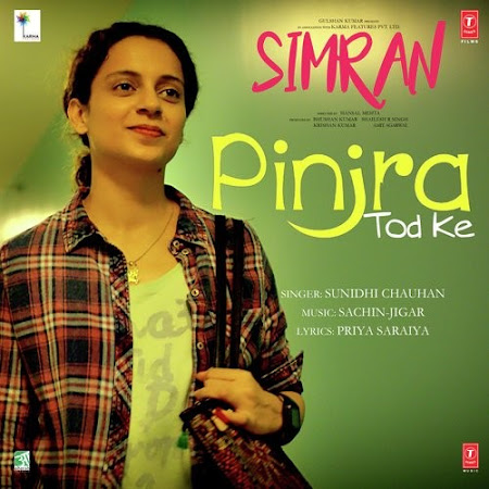 Pinjra Tod Ke - Simran (2017) Pinjra Tod Ke - Simran (2017)