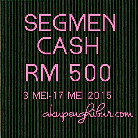 Segmen Cash RM 500 by akupenghibur.com 