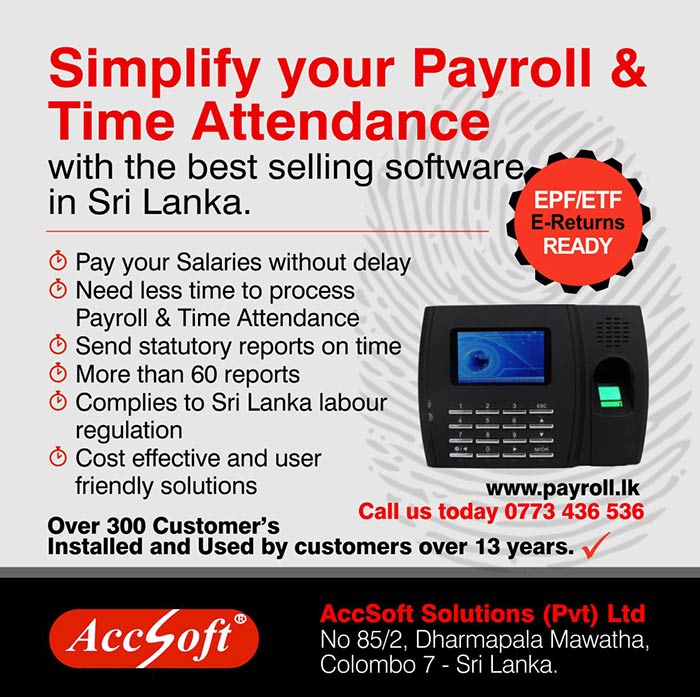 AccSoft is the Leader in IT based Accounting Solutions in Sri Lanka. With over 15 years of experience in the field, we have penetrated and implemented our System into diversified business sectors of prospective customers in Sri Lanka. AccSoft Solutions offers a wide range of Advanced, Powerful Payroll and Attendance Management systems that are on par with Global Standards. At AccSoft Solutions (Pvt) Ltd, we offer our clients the best value for money. Our Payroll and Time Attendance Software are developed with Quality, convenience and Performance in Mind.