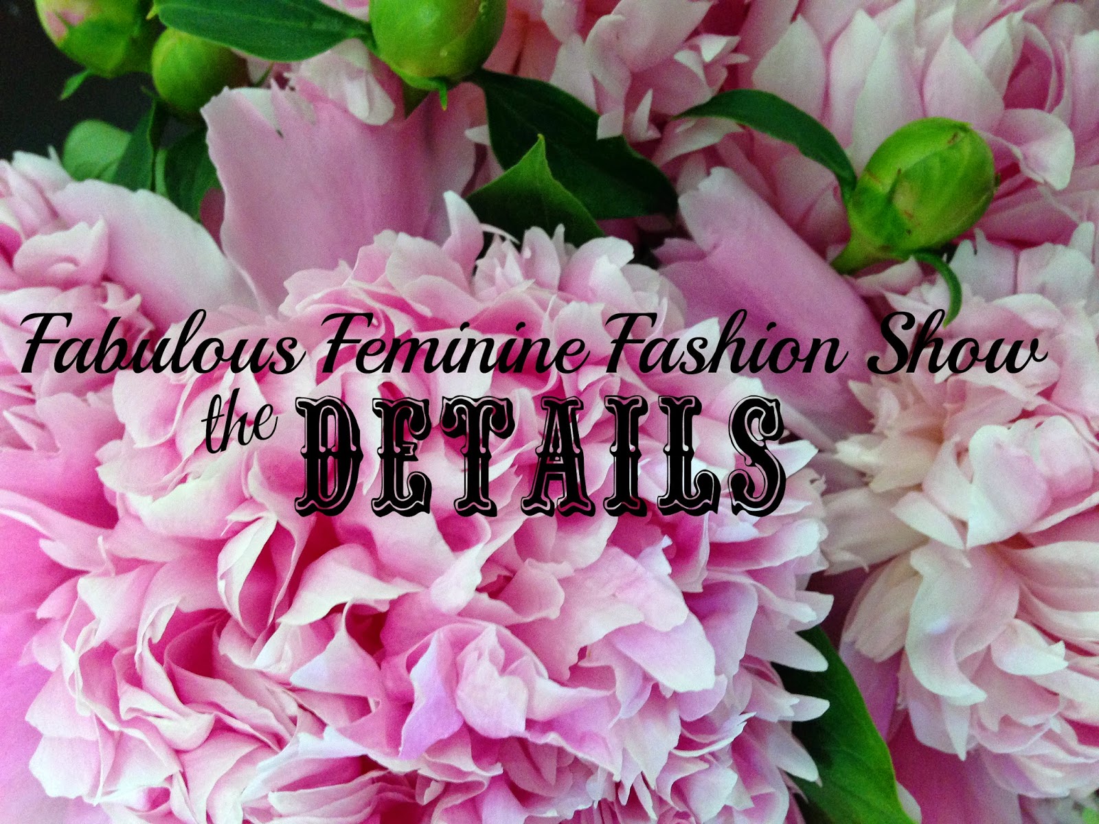 Calico Sisters: Fabulous Feminine Fashion Show || Details