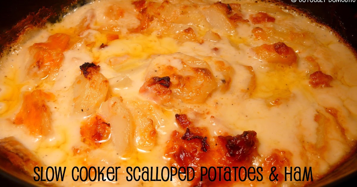 Joyously Domestic: Slow Cooker Scalloped Potatoes and Ham