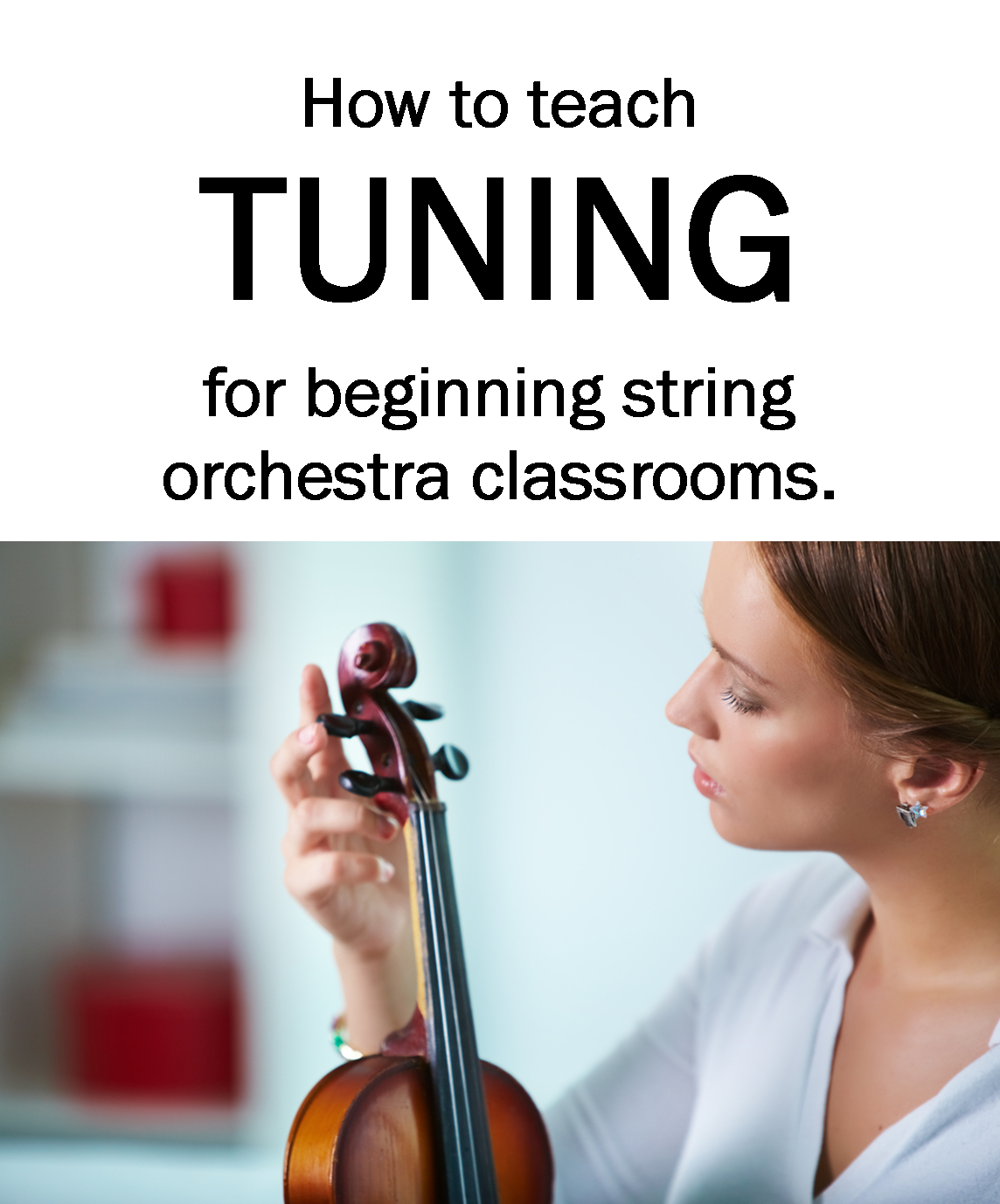 Orchestra Classroom How to teach students to tune in beginning orchestra Lesson 1