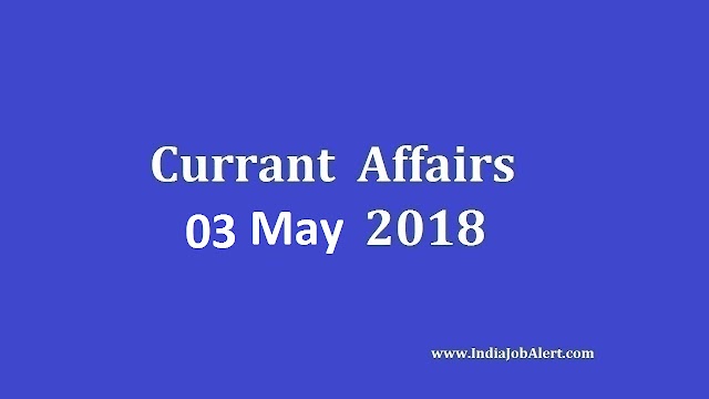 Exam Power: 03 May 2018 Today Current Affairs