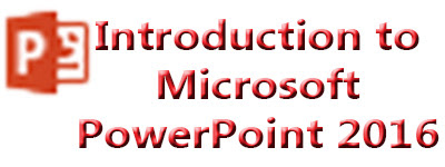 introduction to microsoft powerpoint presentation 2016
