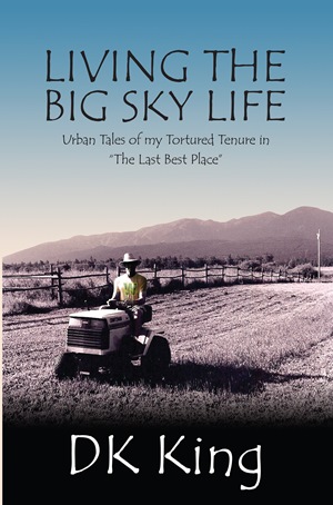 Living The Big Sky Life (DK King) 