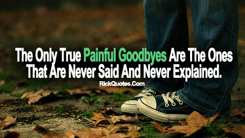 Life Quotes | True Painful Goodbyes Are