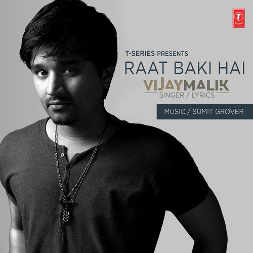 Raat Baki Hai - Vijay Malik (2016) Raat Baki Hai - Vijay Malik (2016)