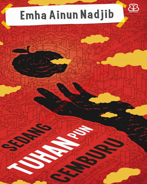 Ebook: Sedang Tuhan pun Cemburu - Emha Ainun Nadjib Ebook: Sedang Tuhan pun Cemburu - Emha Ainun Nadjib