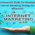 Quintessential Guide For Developing Internet Marketing Strategy For Millennials