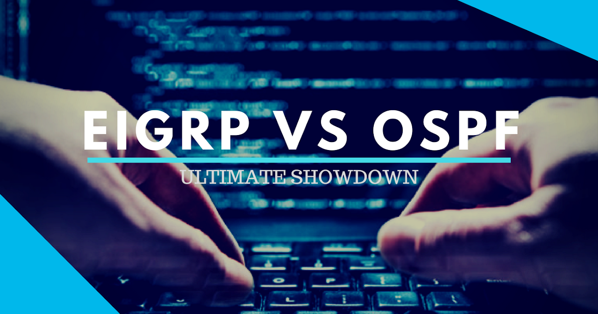 EIGRP Vs OSPF Protocol Showdown learnwow