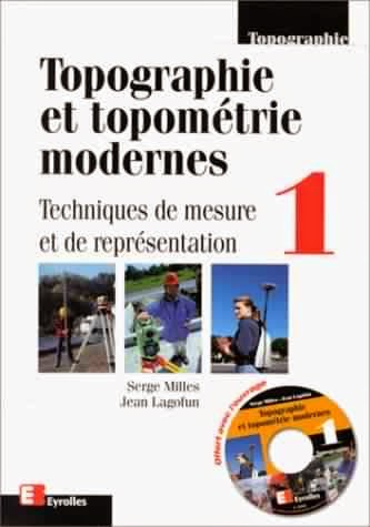 Livre : Topographie et topométrie modernes Tome 1 - Techniques de mesure et de représentation Livre : Topographie et topométrie modernes Tome 1 - Techniques de mesure et de représentation