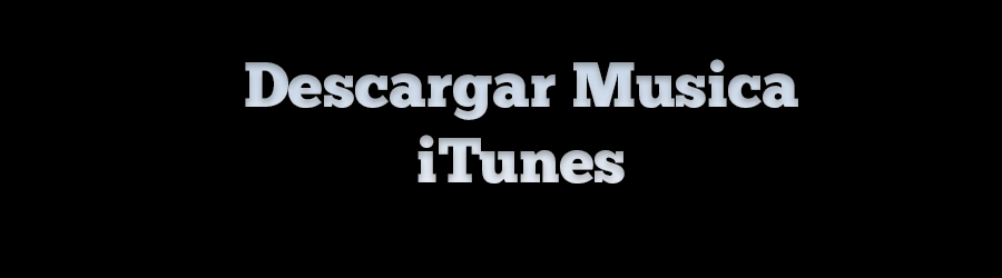Descarga Musica iTunes Gratis