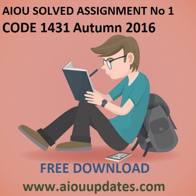 Aiou Solved Assignment 1 Code 1431 Autumn 2016 aiou solved assignment,aiou,aiou old papers,Aiou Solved Assignment 1 Code 1431 Autumn 2016