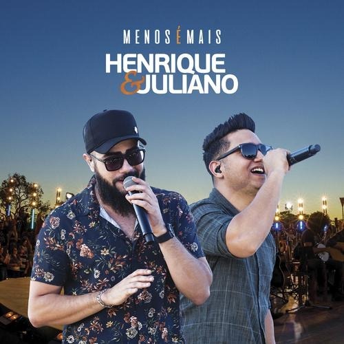 CD Henrique e Juliano: Menos é Mais (2019) CD Henrique e Juliano: Menos é Mais (2019)