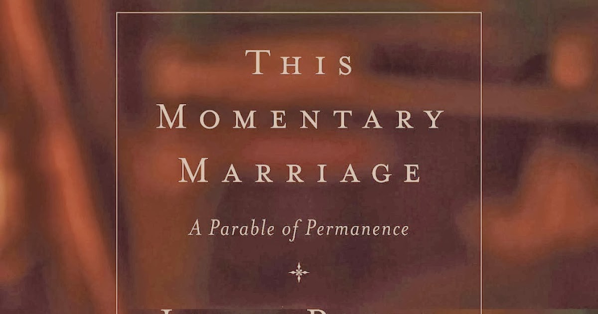 John Piper This Momentary Marriage Recursos Cristianos John Piper This Momentary Marriage Recursos Cristianos