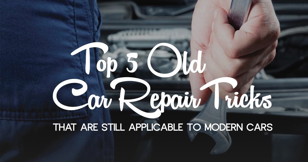 The Cars Blog Top 5 Old Car Repair Tricks That Are Still Applicable To