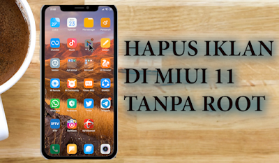 Cara Ampuh Menghilangkan Iklan di MIUI 11 HP Xiaomi Tanpa Root