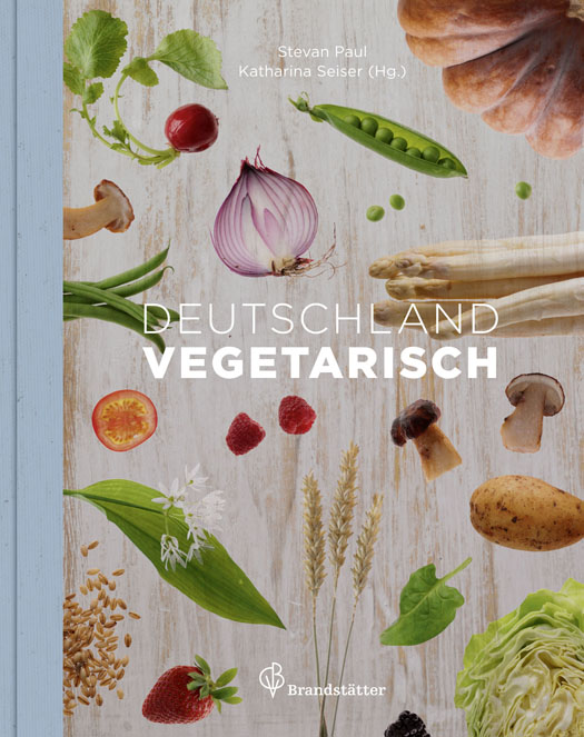 "Deutschland vegetarisch" von Stevan Paul und Katharina Seiser (Hg.)