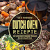 Bewertung anzeigen Dutch Oven Rezepte: Die ultimativen Outdoor Rezepte für den Durch Oven Bücher