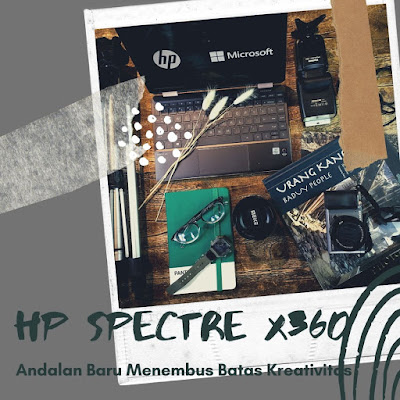 HP Spectre x360, Andalan Baru Menembus Batas Kreativitas