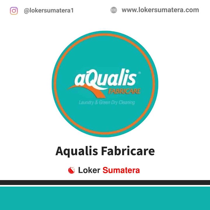 Loker Pekanbaru | Lowongan Kerja Pekanbaru, Aqualis Fabricare sebagai Housekeeping Loker Pekanbaru | Lowongan Kerja Pekanbaru, Aqualis Fabricare sebagai Housekeeping
