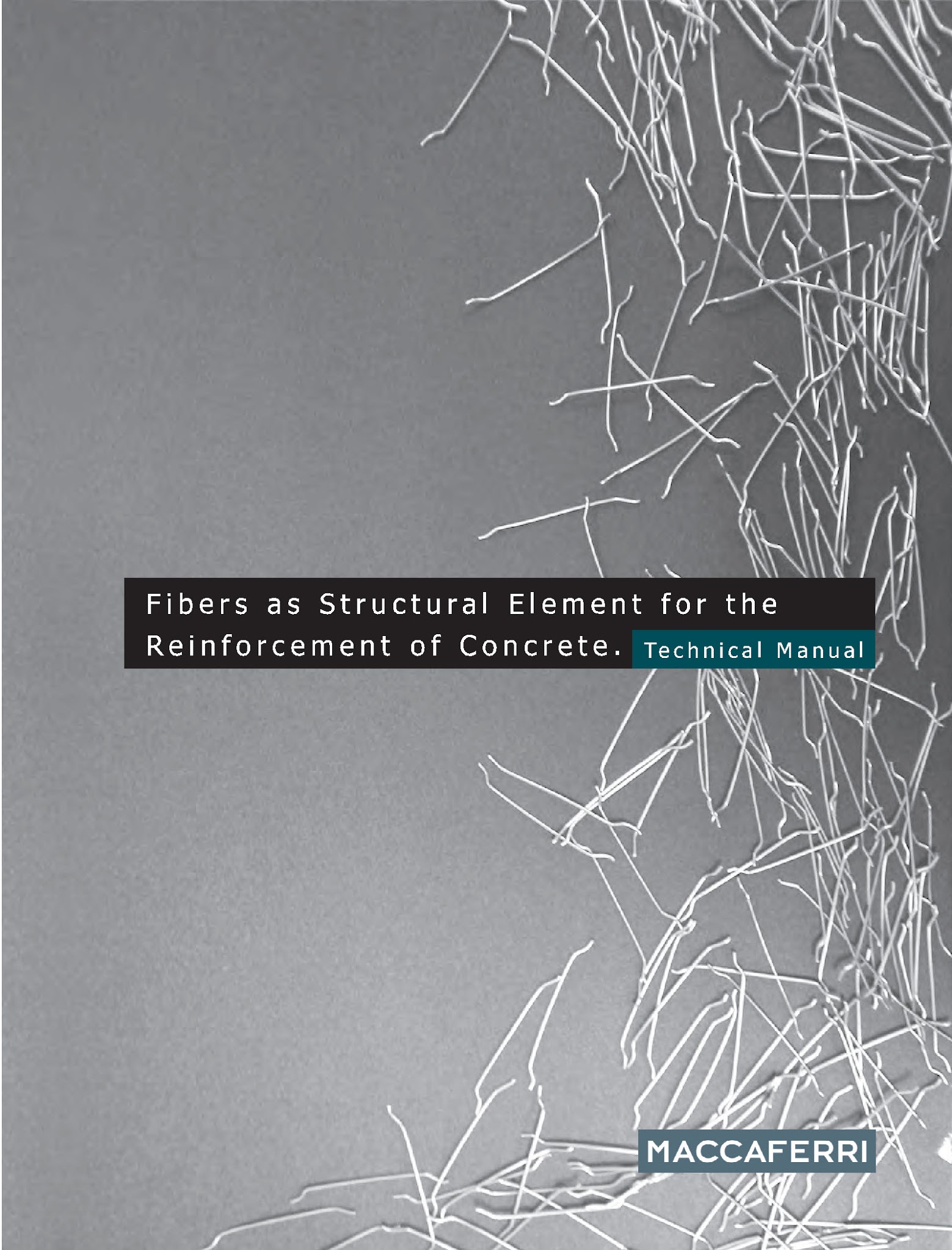 Fibers as structural element for the reinforcement of concrete Fibers as structural element for the reinforcement of concrete