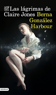 Las lágrimas de Claire Jones – Berna González Harbour