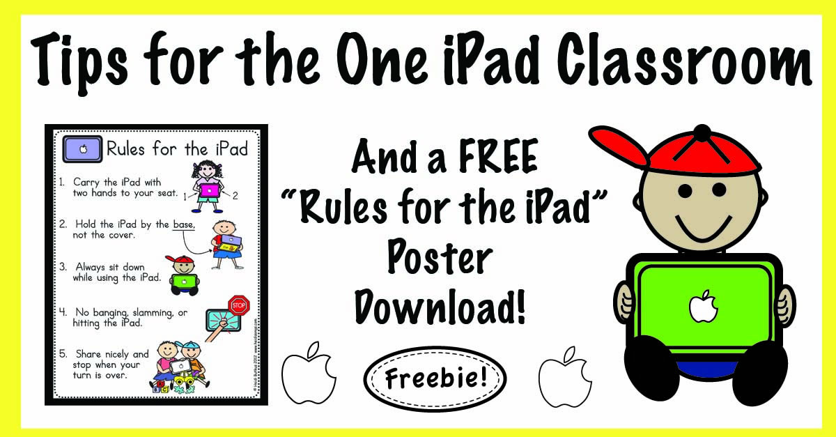 Tips for the One iPad Classroom, and a Free iPad Rules Download!