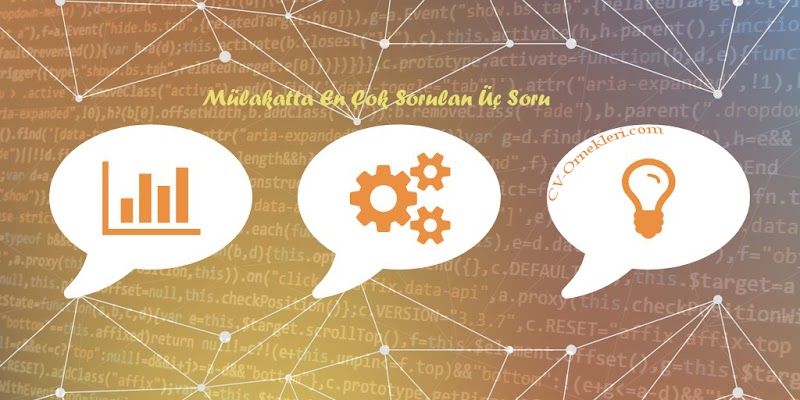 Mülakatta En Çok Sorulan Üç Soru Mülakatta En Çok Sorulan Üç Soru