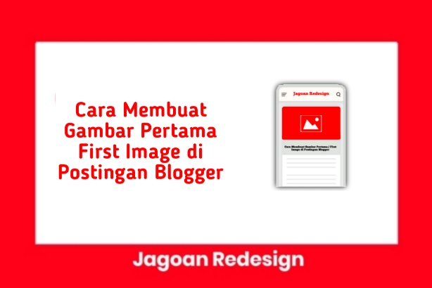 Cara Membuat Gambar Pertama / First Image di Postingan Blogger Cara Membuat Gambar Pertama / First Image di Postingan Blogger