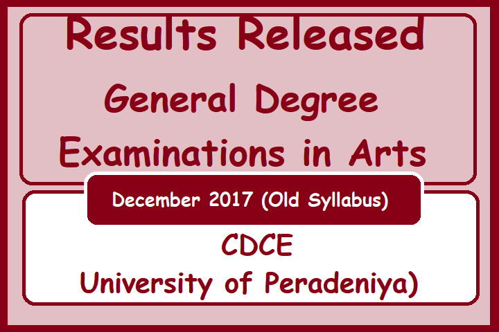 Results Released : General Degree Examinations in Arts (Old Syllabus) - CDCE Peradeniya University
