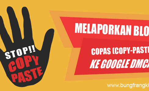 Cara Melaporkan Blog Copas (copy paste) ke Google DMCA – Update