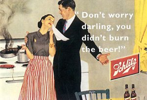 1950s housewife - don't worry honey, you didn't burn the beer