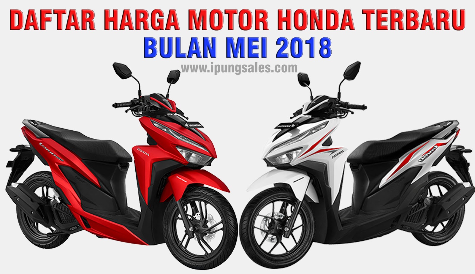Daftar Harga Motor Honda Terbaru Mei 2018 Ipung Sales