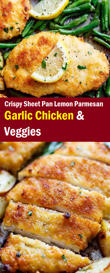 Oven Baked Sheet Pan Crispy Lemon Parmesan Garlic Chicken & Veggies is ...